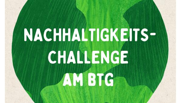 Jetzt mitmachen - btg-Nachhaltigkeitschallenge